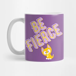 be fierce yellow and purple Mug